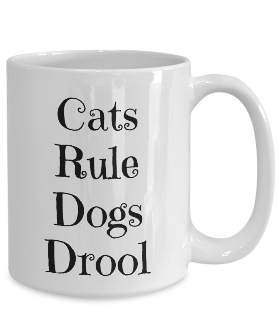 Cats Rule Dogs Drool Mug. Funny Cat Coffee Mug. Cat Mug. Dog Mug. Cat