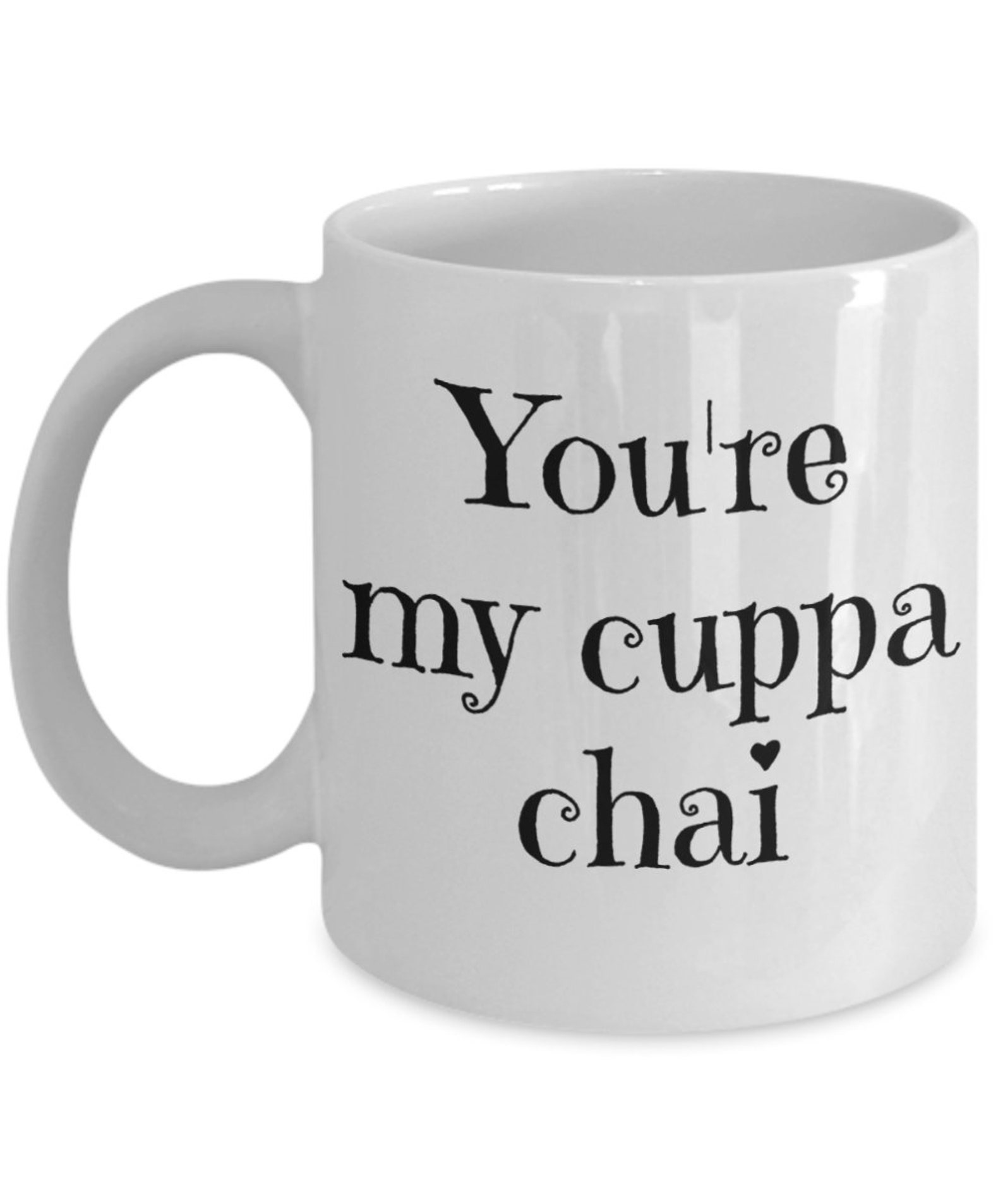 You're My Cuppa Chai. Cute Valentines Tea Mug. Funny Etsy