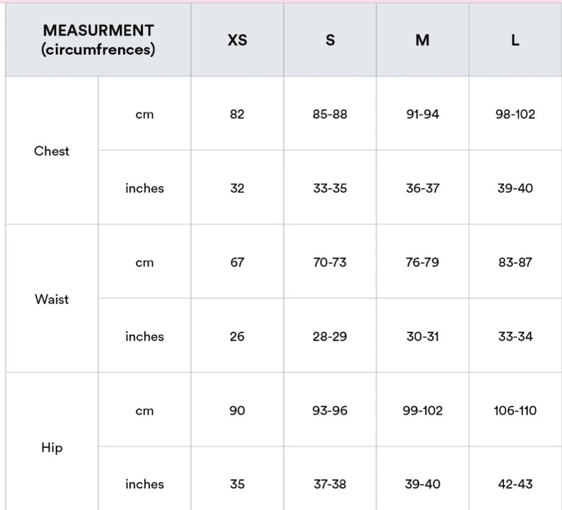 May include: A size chart showing measurements in inches and centimeters for chest, waist, and hip. The sizes listed are XS, S, M, and L.