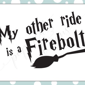 SVG ONLY - My Other Ride is a Firebolt