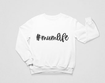 Mumlife Sweatshirt • Funny Motherhood Top, Everyday Outfit