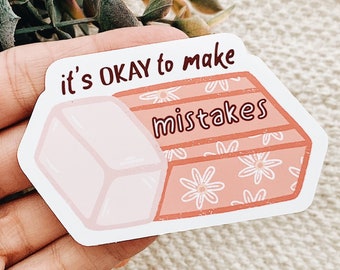 It’s Okay To Make Mistakes Eraser Floral Sticker
