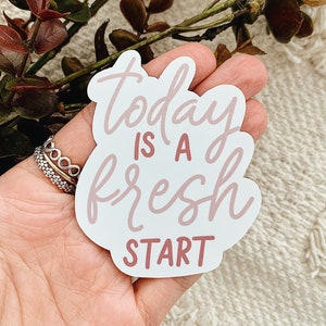 Today is a Fresh Start Quote Sticker