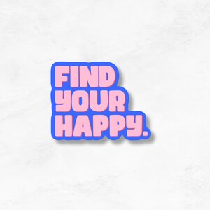 Sticker Find Your Happy, Inspiration, Sticker ordinateur portable et bouteille d'eau, Sticker typographie