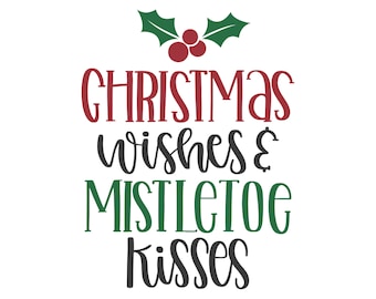 Christmas Wishes And Mistletoe Kisses SVG, Christmas shirt svg, Christmas, Cricut cut file, Holiday SVG. Invierno, Feliz Navidad