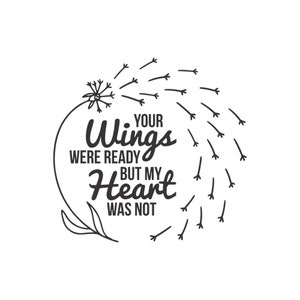 Your Wings Were Ready But My Heart was not svg, memorial svg, angel wings svg, sympathy svg, in loving memory svg