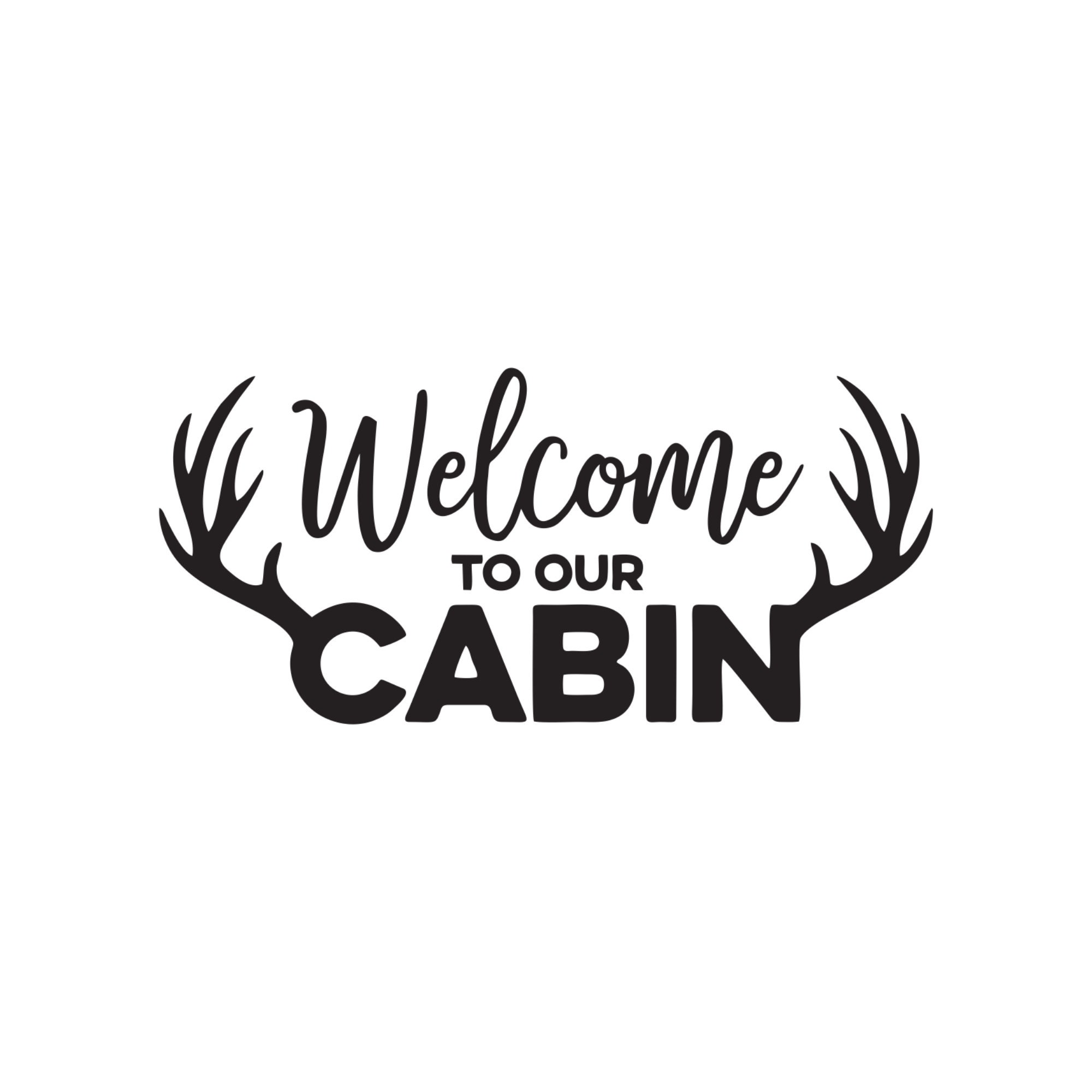 Welcome to Our Cabin SVG / Cabin Svg / Digital Download / - Etsy Finland