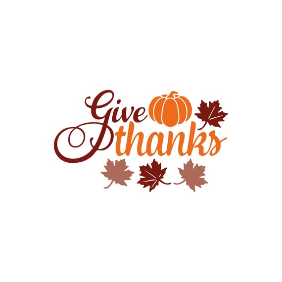 Give Thanks Svg Thanksgiving Svg Fall Svg Cricut Cut Files | Etsy