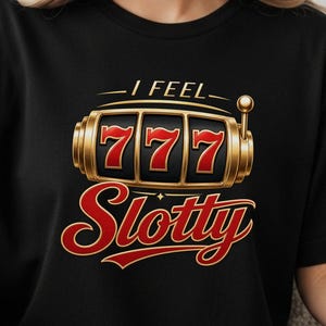 Maglietta divertente sul gioco d'azzardo: maglietta da casinò "I Feel Slotty"