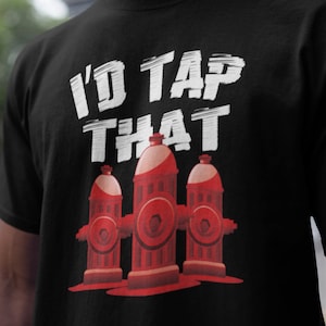 Funny Firefighter T Shirt, Fireman Shirt, Firefighter Shirts for Men, Firefighter Gift for Him, Fireman Gift, Fun Fireman Shirts.