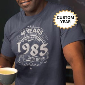 40th Birthday Gift for Men, 40th Birthday Present, 1985 Birthday t-shirt, 40th Gifts Idea, 40th Birthday Shirt, 40 Years of Being Awesome