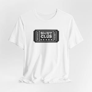 One Ticket to the Smut Club | Unisex Short Sleeve Tee