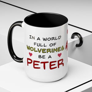 In un mondo pieno di Wolverines sii una tazza da caffè Peter / Deadpool / Peter Wisdom / Accent (11, 15 once) immagine 4