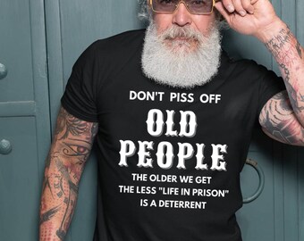 DON/'T PISS OFF old people t-shirt.