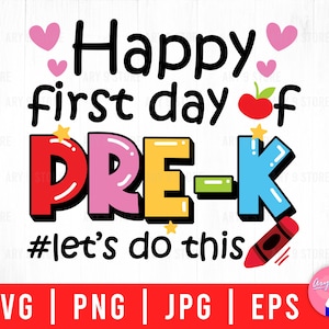 Happy First Day Of Pre-k, Let&#39;s Do This, Prek Back To School Svg Png Eps Jpg Files For DIY T-shirt, Sticker, Mug, Gifts