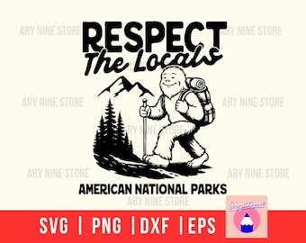 Respect The Locals National Parks, Introvert By Choice Hiking Bigfoot, Sasquatch Camper Decor Svg Png Dxf Digital Download Wood Sign T-shirt