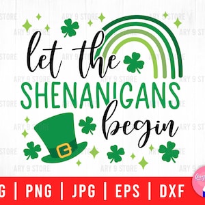Let The Shenanigans Begin, St. Patrick&#39;s Day, Lucky Charm Svg Png Eps Jpg Dxf Files For T shirt, Sticker, Mug, Gift