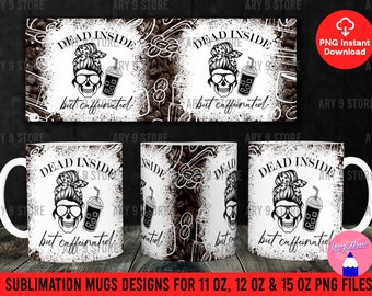 Dead Inside But Caffeinated With Skull Mom 11oz, 12oz, 15oz Mug Sublimation Designs PNG Files | Coffee Mom Skull Wrap For Mug PNG Files