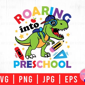 Roaring Into Preschool With Dinosaur Back To School, T-rex First Day Of School Svg Png Eps Jpg Files For DIY T-shirt, Sticker, Mug, Gifts