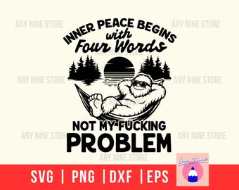Inner Peace Begins With Four Words Not My Problem, Bigfoot Vacation 2026, Outdoor Humor Introvert Svg Png Dxf For Dad Uncle Brother Gift