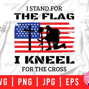 I Stand For The Flag, I Kneel For The Cross Svg Png Eps Jpg Files | Soldier With American Flag For Memorial Day Svg Files For DIY