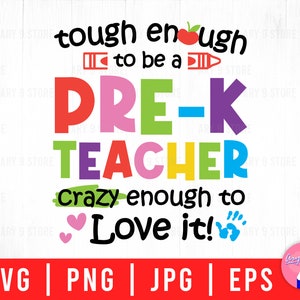 Tough Enough Pre-K Teacher, Teacher Life, Back To School Svg Png Eps Jpg Files For DIY T-shirt, Sticker, Mug, Gifts