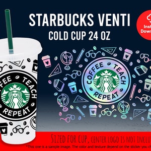 Full Wrap Coffee Teach Repeat , Teacher Life, School, Teach Love Inspire, Best Teacher Gift Wrap For 24 Oz Venti Cold Cup svg png eps Files
