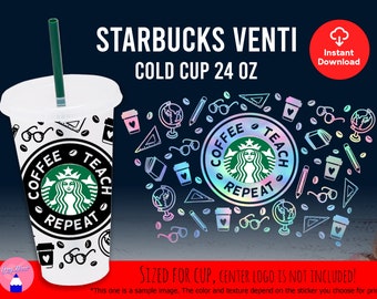 Full Wrap Coffee Teach Repeat Starbucks Venti Cold Cup 24Oz Svg Png Eps Files | Teacher Life Starbucks Cold Cup Wrap Svg Files