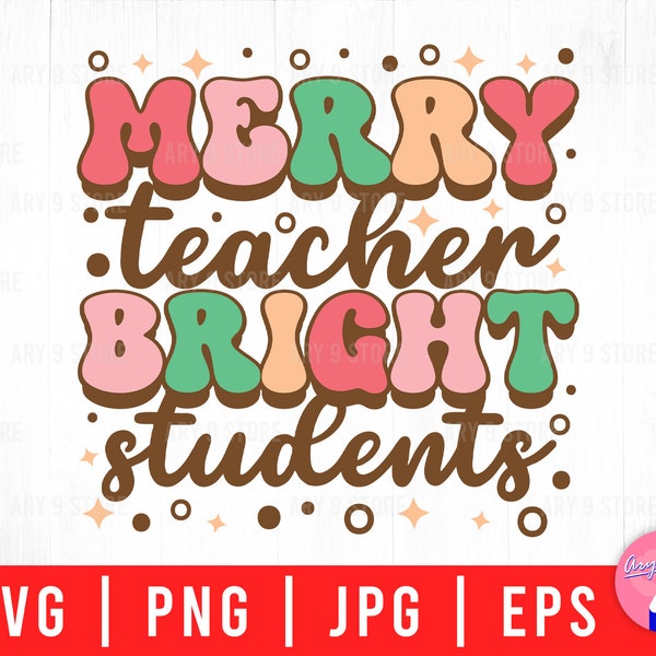 Groovy Merry Teacher Bright Students Svg Png Files, Christmas School, Christmas Teacher, Teacher Claus Sublimation Design, Trendy Christmas