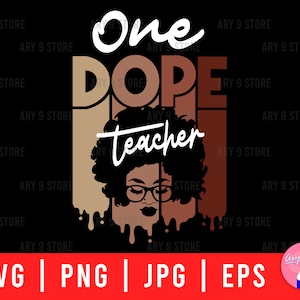 May include: A digital design featuring a black silhouette of a woman with an afro hairstyle wearing glasses. The text "One Dope Teacher" is written in white letters on a brown and tan background.