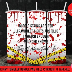 Blood Stains Are Red, They&#39;ll Never Find You, Blood Splatter 20oz Skinny Tumbler Sublimation Design Straight & Tapered PNG Files