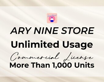 Ary Nine Store Commercial License for make products more than 1,000 pcs.