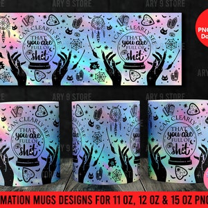 I Can Cleary See That You Are Full Of Shit 11oz, 12oz, 15oz Mug Sublimation Designs PNG Files | Crystal Ball Full Wrap For Mug PNG Files