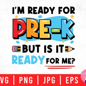 I&#39;m Ready For Pre-K But Is It Ready For Me? Back To School For Pre-K Teacher Svg Png Eps Jpg Files For DIY T-shirt, Sticker, Mug, Gifts