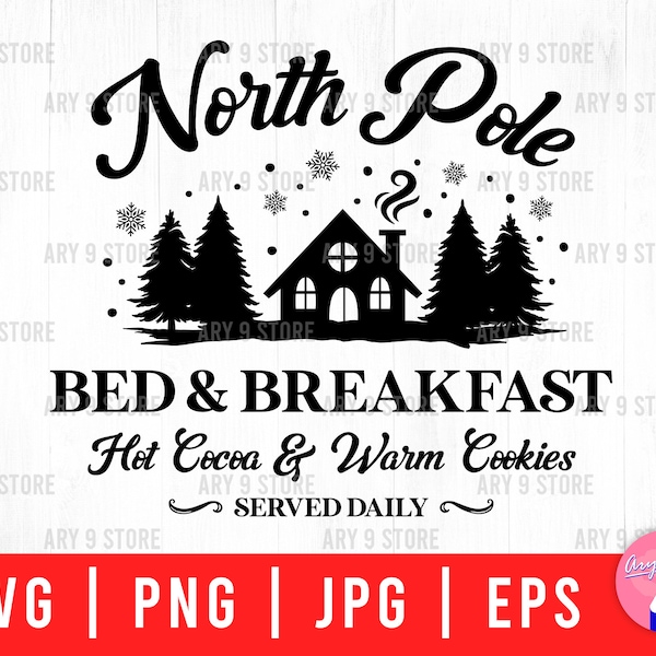 North Pole Bed & Breakfast Christmas Sign Svg Png Eps Jpg Files | Christmas Decoration Files For DIY Sign, T-shirt, Mug, Sticker, Gift
