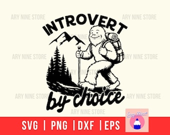 Introvert By Choice Hiking Bigfoot, A Guy Like Me Is Hard To Find, Sasquatch Camper Decor Svg Png Dxf Digital Download Wood Sign T-shirt