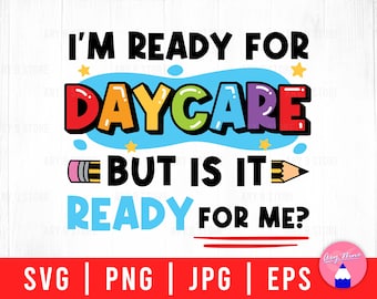 Daycare Ready SVG, First Day T-Shirt Design (Digital Download)