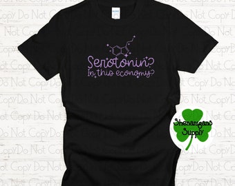 Serotonin? In This Economy? T-Shirt