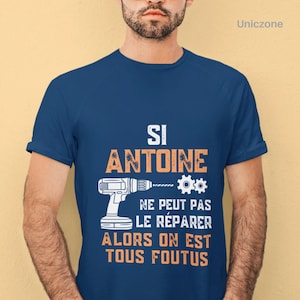 Si nom ici ne peut pas le réparer alors on est tous foutus Tshirt Personnalisé, Cadeau humour pour Homme