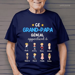 May include: A navy blue t-shirt with the text "CE GRAND-PAPA GÉNIAL appartient à" and a row of cartoon children with names below them: Noah, Jeremy, Eliott, Juliane, Gabriel, David, Maëlle, Emma.