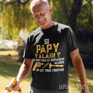 Si Papy ne peut pas le réparer alors on est tous foutus Tshirt Personnalisé, Cadeau pour la fête des grands-pères, D'anniversaire ou de Noël image 1