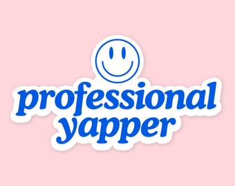 Professional Yapper Sticker funny | Waterproof Weatherproof Waterbottle Laptop Vinyl | Funny girly y2k sticker