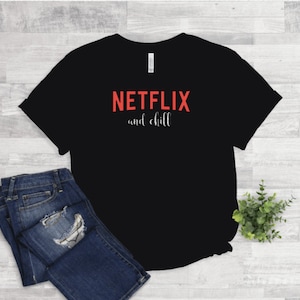 Netflix and chill t-shirt | Funny Netflix t-shirt | Custom t-shirt | Custom gift t-shirt | Cute t-shirt | Best Netflix Shirt