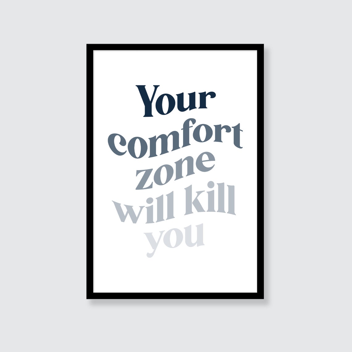 your comfort zone will kill you your comfort zone will kill you