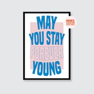 Bob Dylan | Forever Young | May You Stay Forever Young | Art Print | Wall Art | A1 | A2 | A3 | A4 | A5 | Valentine&#39;s Day