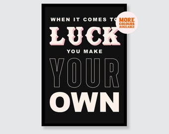 Bruce Springsteen | When It Comes To Luck You Make Your Own | Quote | Wall Art | Poster | A1 | A2 | A3 | A4 | A5  | Gift | Valentine&#39;s Day