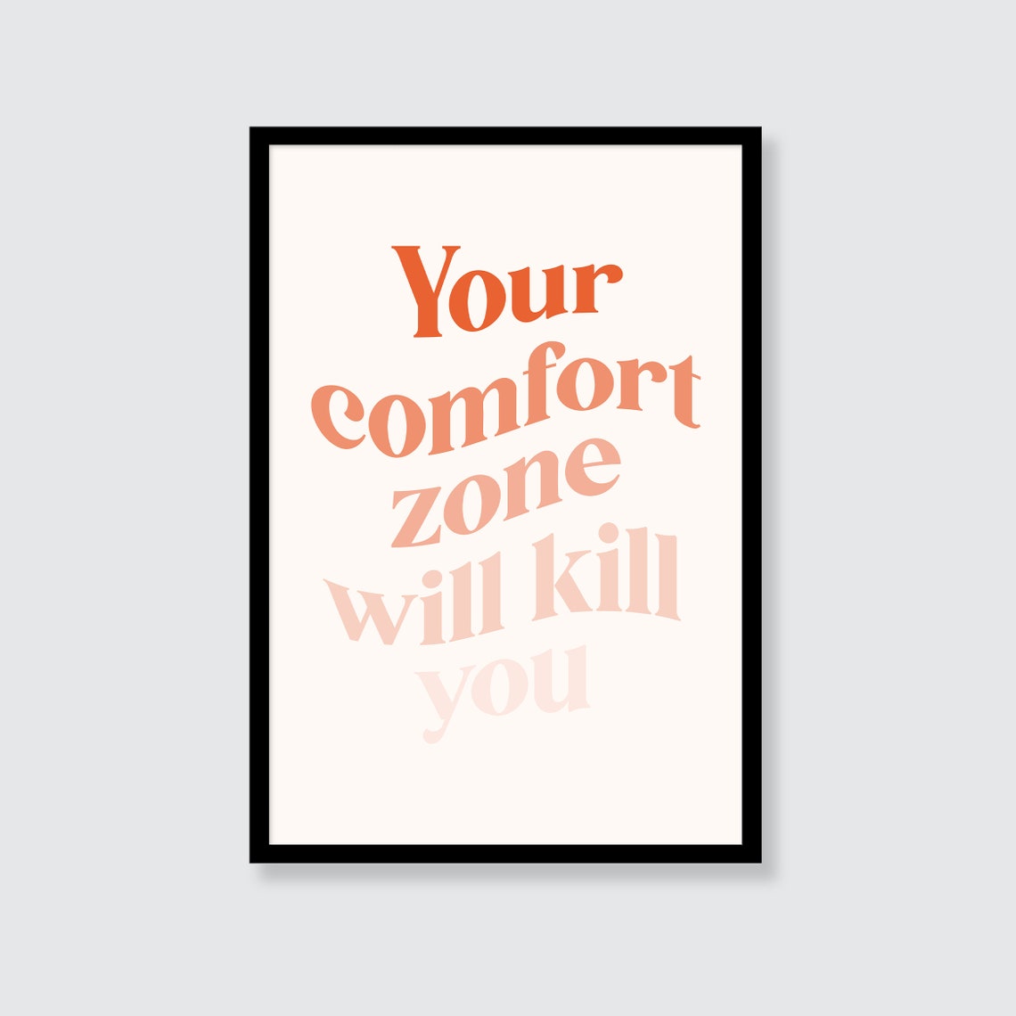 your comfort zone will kill you your comfort zone will kill you