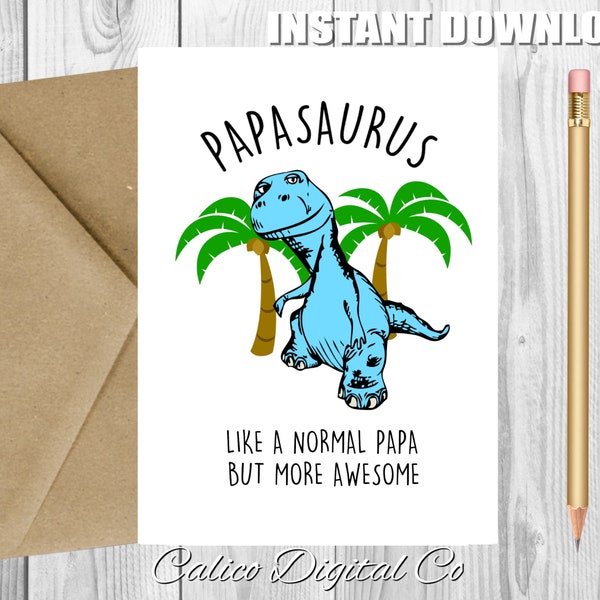 Birthday PAPASAURUS Card,Printable Card,Funny Gifts For Dad,Grandpa,Papa,from Grandaughter,Grandson,Digital download Birthday card