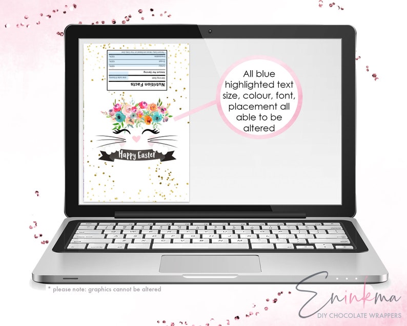 May include: A laptop screen displays a white Easter-themed design with a bunny face, floral crown, and the text "Happy Easter." The design includes a nutrition facts label and gold confetti. The text "All blue highlighted text size, colour, font, placement all able to be altered" is also visible.