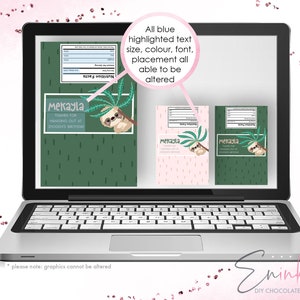 May include: Printable digital design for chocolate bar wrappers featuring a sloth hanging from a palm tree. The design includes the text "Mekayla" and "Thanks for hanging out at Imogens birthday". The text is customizable in color, font, size, and placement. The design is available in pink and green color schemes.